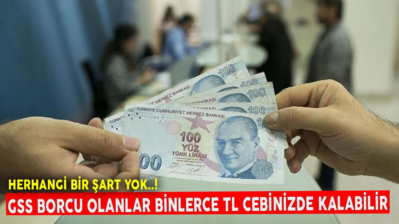 Şart yok! GSS prim borcu olanlar binlerce TL’niz cebinizde kalabilir