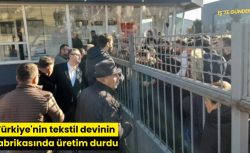 Türkiye’nin dev tekstil firmasında üretim durdu! İflas ediyor