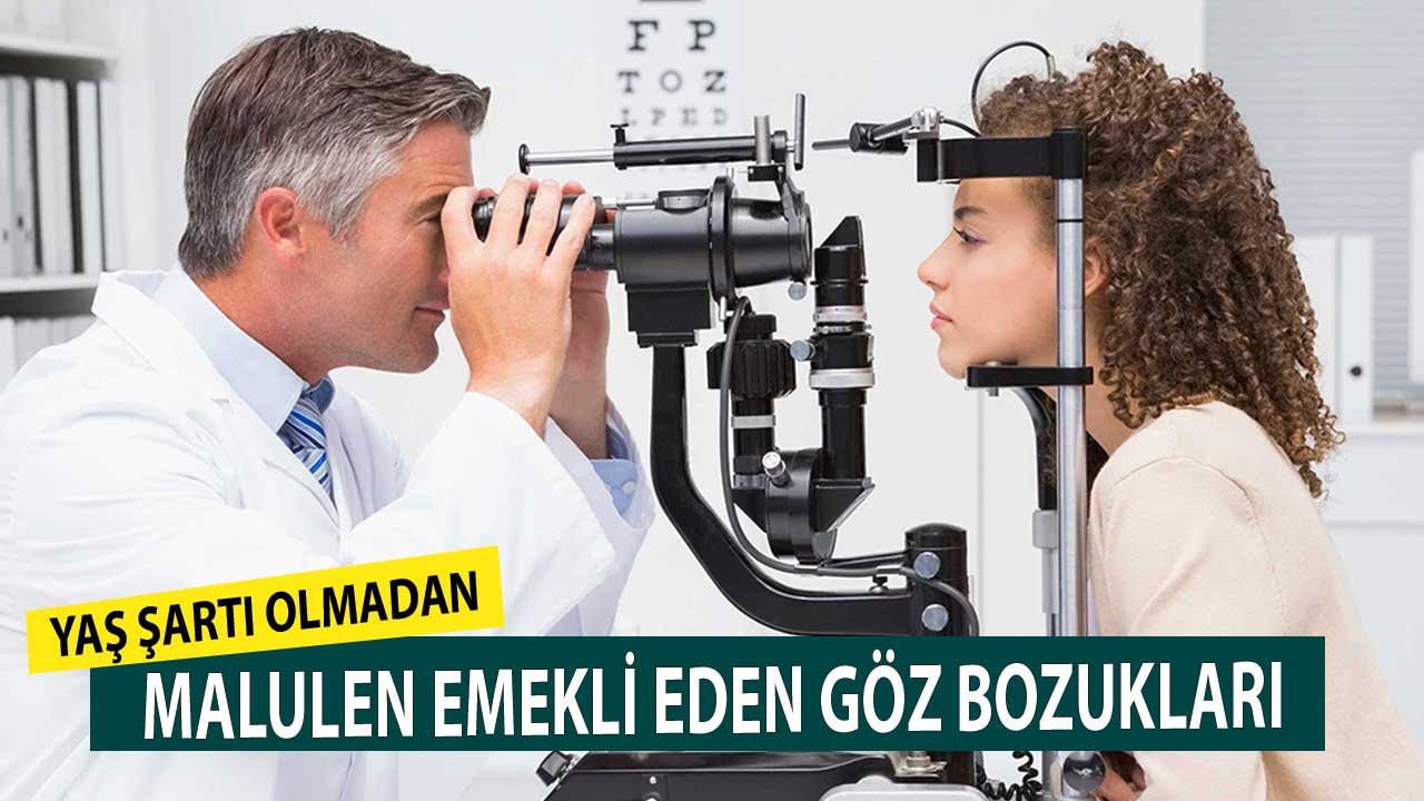 Yaş şartı olmadan malulen emekli eden göz bozukları! SGK 2025 erken emeklilik mevzuatı